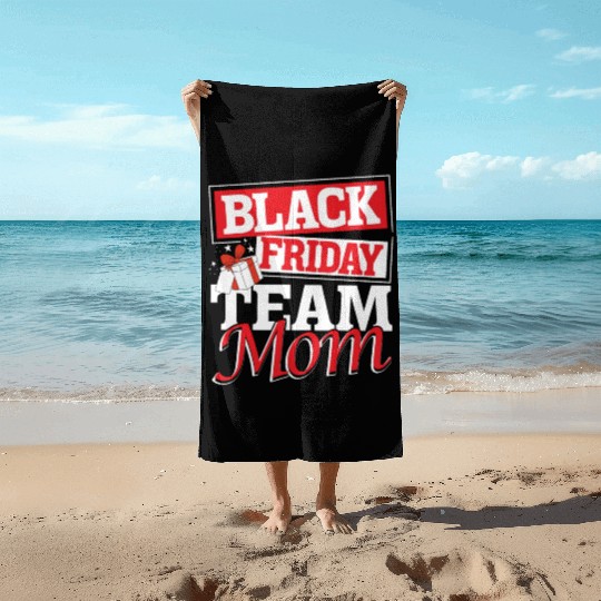 Black Friday Team Mom Beach Towels