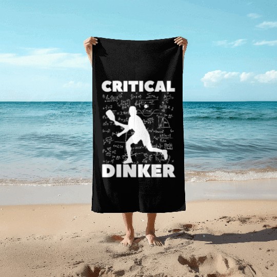 Pickleball Critical Dinker, Funny Pickle Ball. Beach Towels