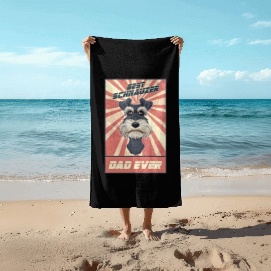 Best Miniature Schnauzer Dad Ever I Schnauzer Beach Towels