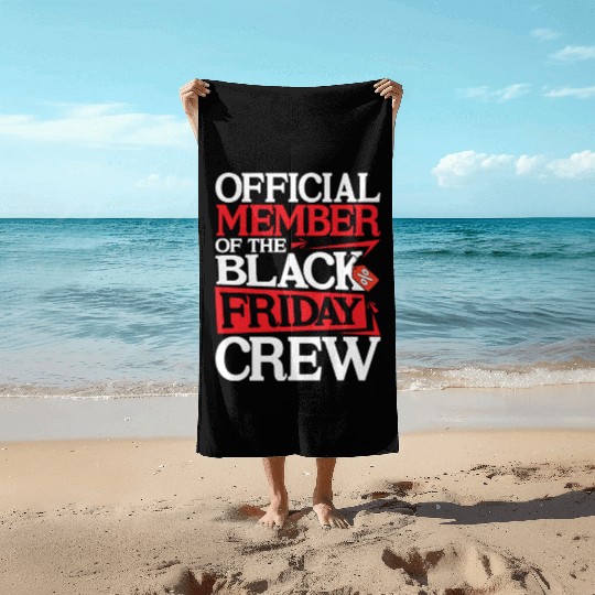 Official Member Of The Black Friday Crew Beach Towels