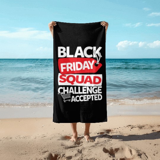 Black Friday Squad Challenge Accepted Beach Towels