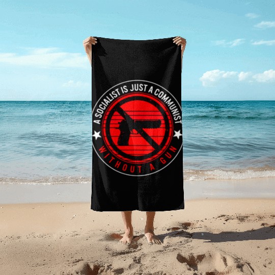 Socialist Is Just A Communist Gun Beach Towels,