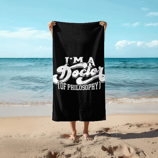 Doctor Of Philosophy Doctorate Phd Student Beach Towels