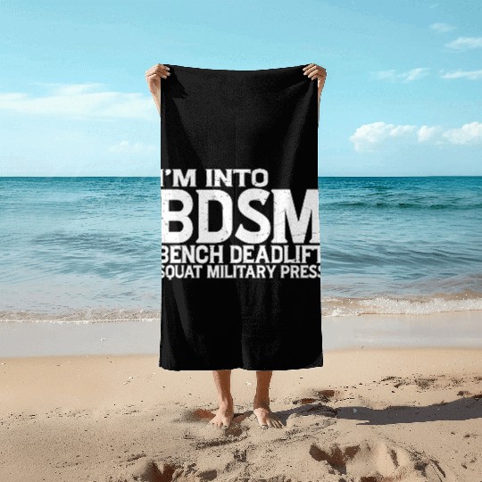 Im Into BDSM Bench Squat Deadlift Military Press19 Beach Towels