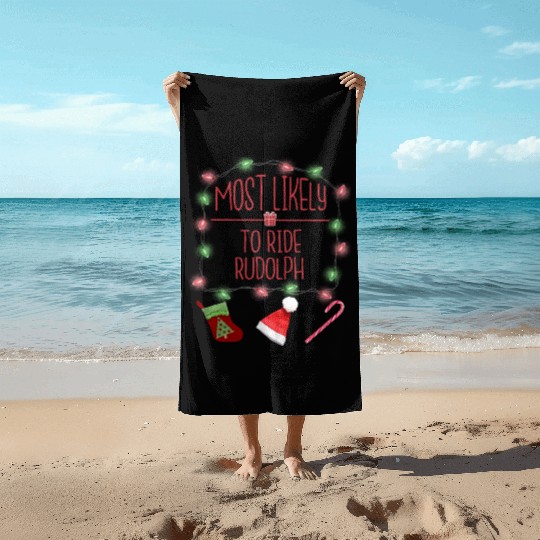 Most Likely To Ride Rudolph Funny Christmas Beach Towels