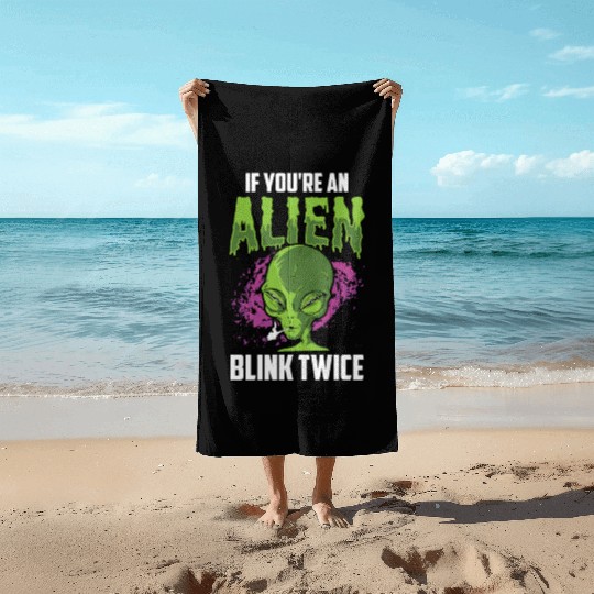 If You're An Alien Blink Twice Space Astronaut Beach Towels