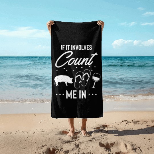 Hilarious If It Involves Wine Flops Pigs Leisure Beach Towels
