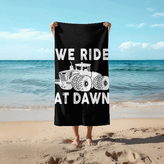 We Ride At Dawn Dad Lawn Mower Make Laugh Day Yard Beach Towels