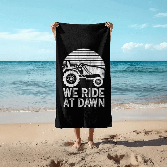 We Ride At Dawn Dad Lawn Mower Make Laugh Day Yard Beach Towels