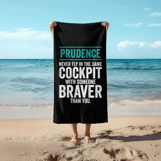 Prudence Wisdom Quotes Pilot Philosophy Beach Towels
