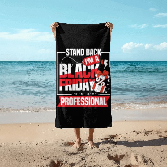 Stand Back I'm A Black Friday Professional Beach Towels