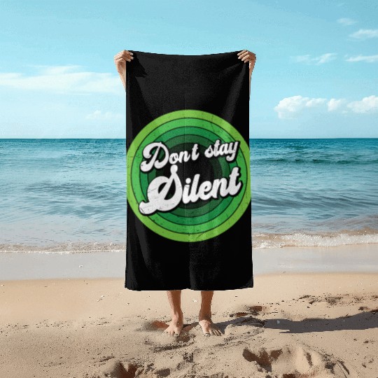 Don't Stay Silent Green Mental Health Beach Towels