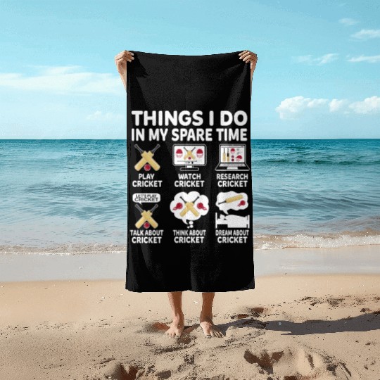 Things I Do In My Spare Time Cricket Lover Beach Towels