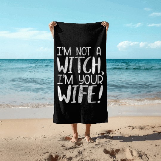 The Princess Bride I'M Not A Witch I'M Your Wife Beach Towels
