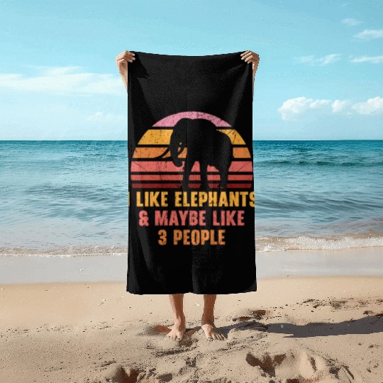 I Like Elephants And Maybe Like 3 People Zookeeper Beach Towels