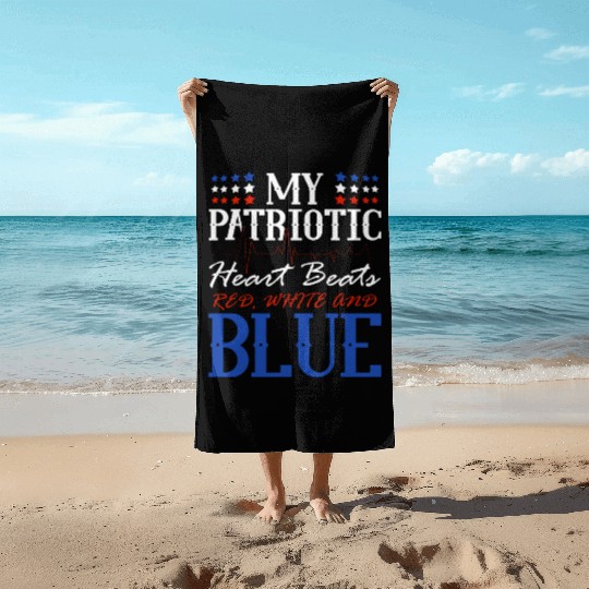 My Patriotic Heart Beats Red White and Blue 4th Beach Towels
