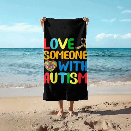 Autism Mom I Love Someone with Autism Autism Aware Beach Towels