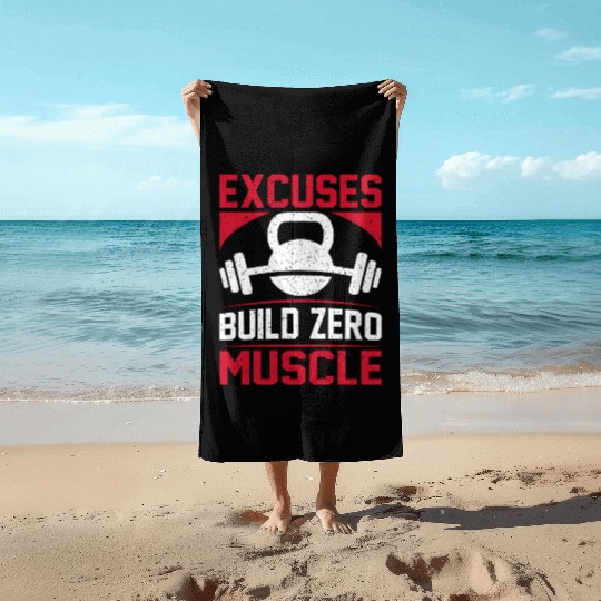 Excuses Build Zero Muscle Beach Towels
