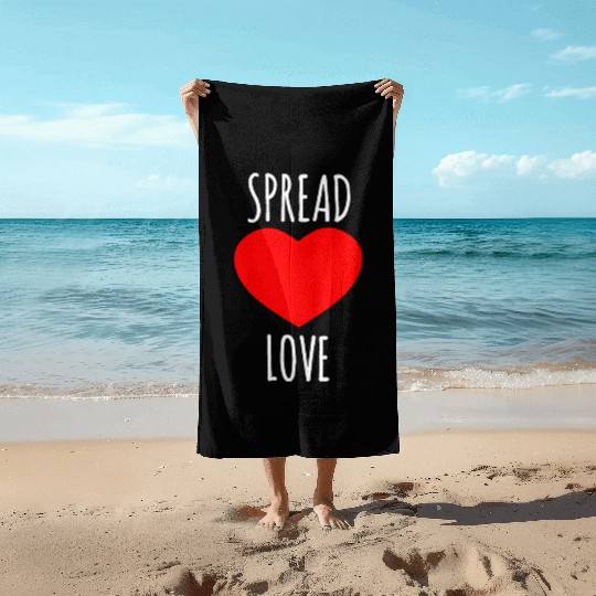Spread Love : Lover Quote Beach Towels