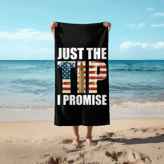 Funny Gun Owner & Gun Lover Us Flag Just The Tip I Beach Towels