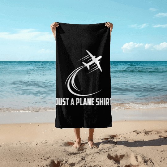 Just A Plane Beach Towels Aviation Pilot Airline