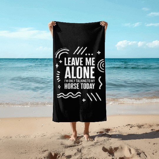 Cowboy Beach Towels, Leave Me Alone I'm Only Talking To
