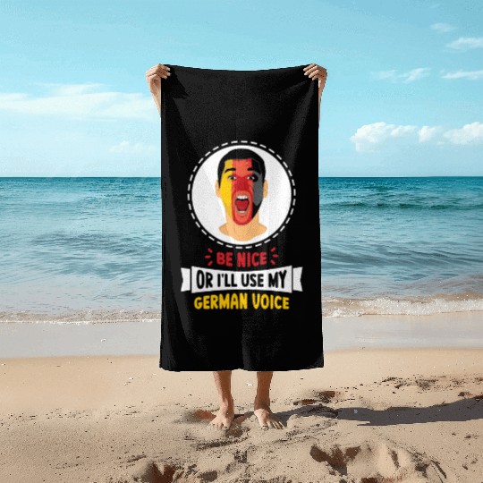 Be Nice Or I'll Use My German Voice Scream Teacher Beach Towels