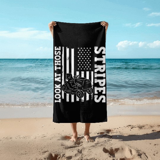 Look At Those Stripes - Lawn Mowing Funny Dad Lawn Beach Towels