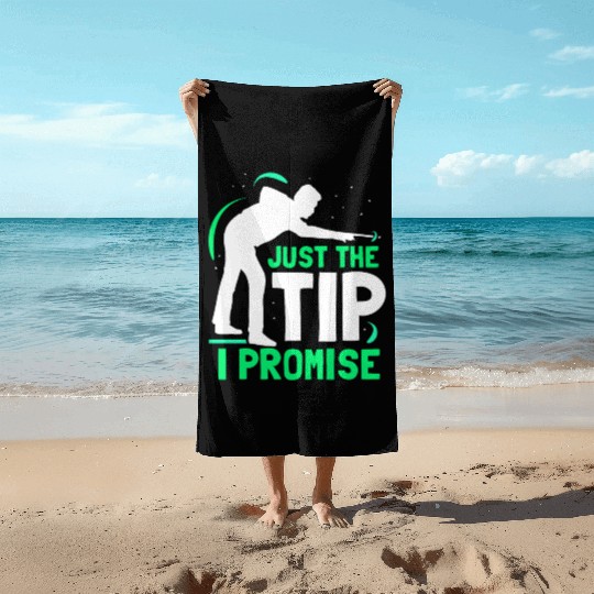 Just The Tip I Promise Billard Pool Billiard Beach Towels