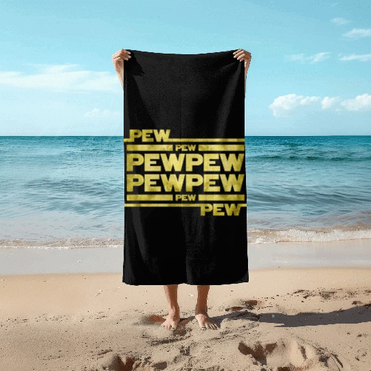 Pew Pew Pew Beach Towels