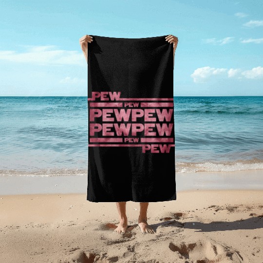 Pew Pew Pew Beach Towels