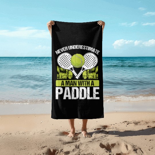 Paddle Tennis Player Match Never underestimate Beach Towels