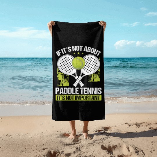 Paddle Tennis Player Match Funny Humor Team Beach Towels