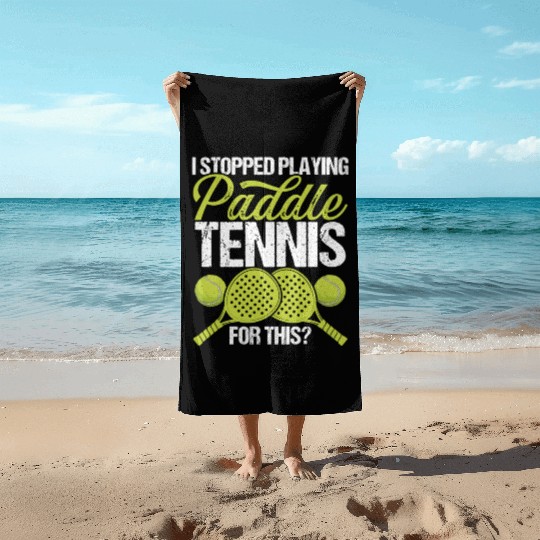 Paddle Tennis Player Match I stopped for this Beach Towels
