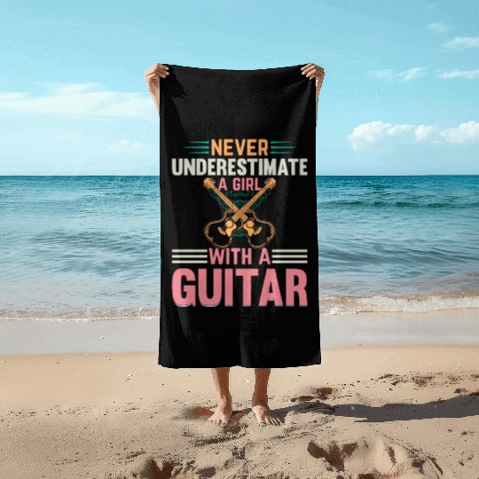 Music Guitarist - Never Underestimate A Girl With Beach Towels