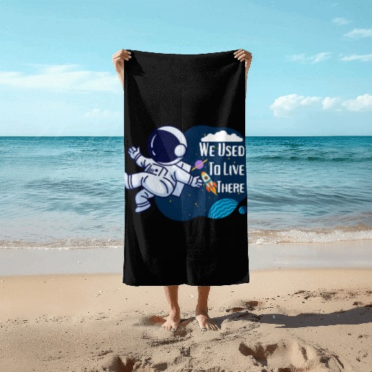 We Used To Live There Cool astronauts on Planets Beach Towels