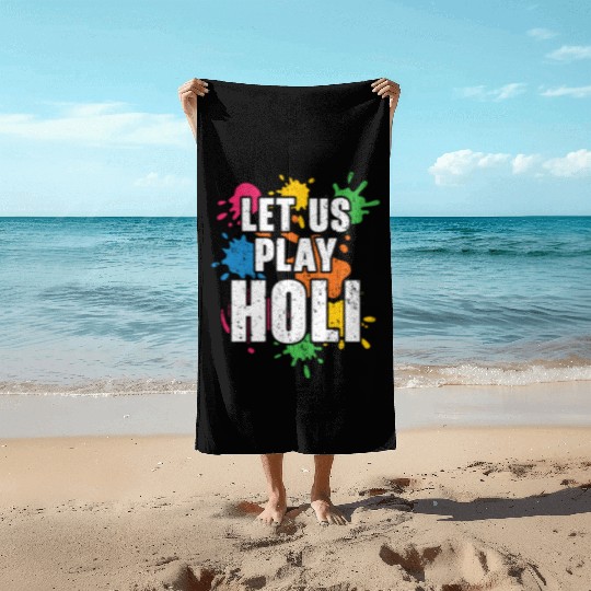 Let Us Play Holi Hindu Buddhist Holi Festival Beach Towels