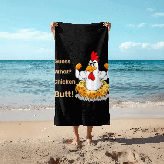 Funny Guess What? Chicken Butt! White Design Beach Towels