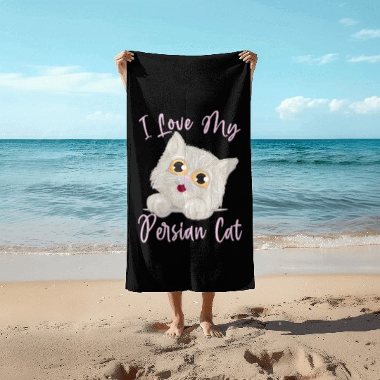 Persian Cat I Love My Persian Cat Beach Towels