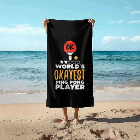 World's Okayest Ping Pong Player Funny Table Tenni Beach Towels