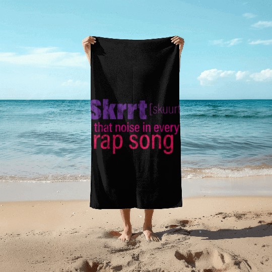 Skrrt That Noise In Every Rap Song 3 Beach Towels