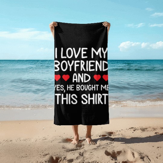 I Love My Boyfriend Gift for Girlfriend Valentine Beach Towels