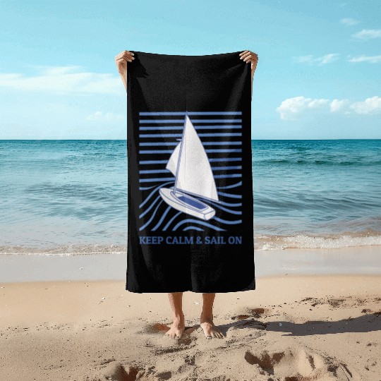Sailing Keep Calm And Sail On Beach Towels