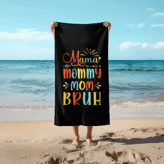 Mama Mommy Mom Bruh Mommy And Me Funny Boy Mom Lif Beach Towels