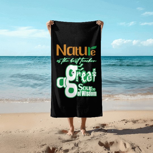 Nature is The Best Teacher Beach Towels