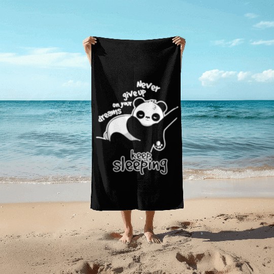 never give up on your dreams Beach Towels