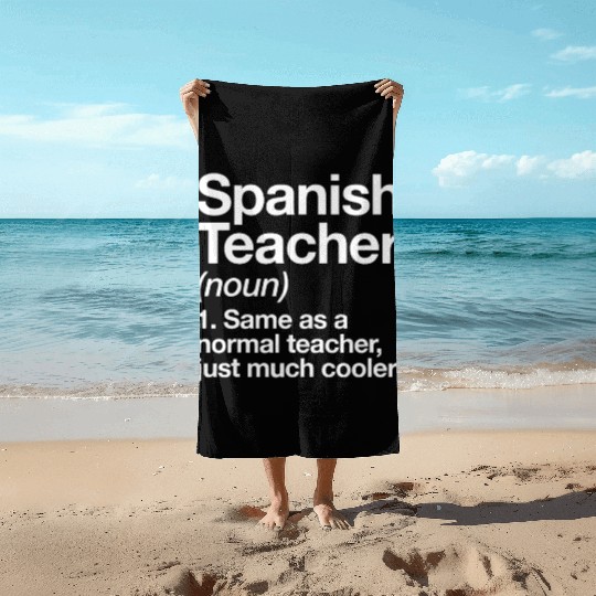 Spanish Teacher Definition Funny Back To School Fi Beach Towels