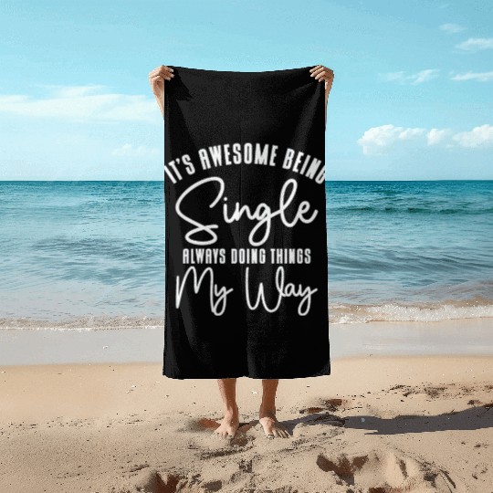 Awesome Single Independent Solo Single Quotes Beach Towels