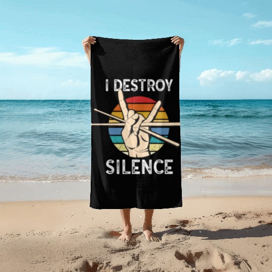 I Destroy Silence Drummer Band Music Beat Drum Beach Towels
