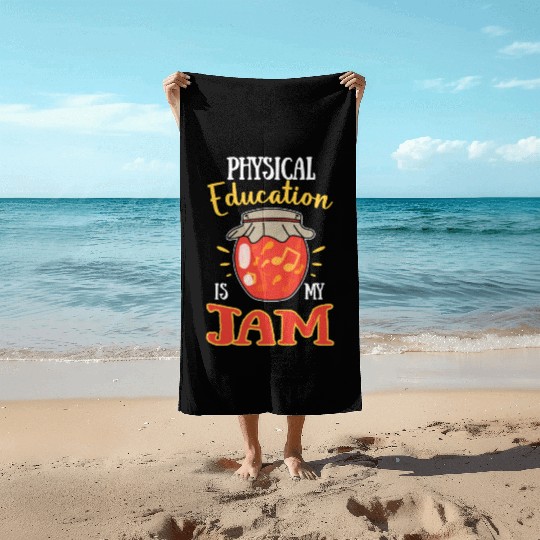 Physical Education Is My Jam Beach Towels